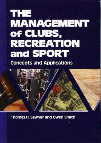 Beispielbild fr The Management of Clubs, Recreation and Sport : Concepts and Applications zum Verkauf von Better World Books