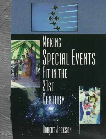Making Special Events Fit in the 21st Century (9781571670335) by Jackson, Robert