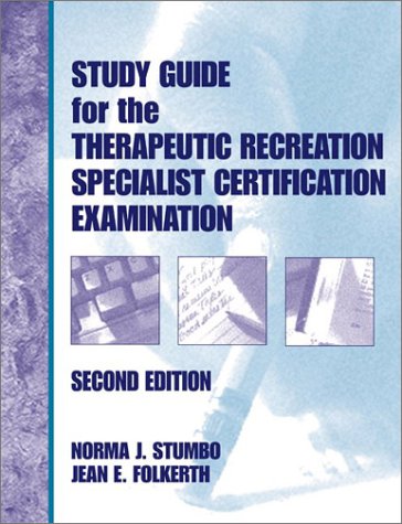 Study Guide for the Therapeutic Recreation Specialist Certification Examination (9781571670342) by Stumbo, Norma J.; Folkerth, Jean E.