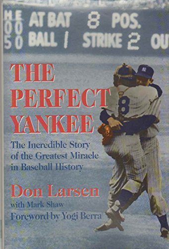 

Perfect Yankee: The Incredible Story of the Greatest Miracle in Baseball History [signed] [first edition]