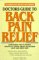 Beispielbild fr Doctors Guide to Back Pain Relief: The Goodbye Back and Neck Pain Handbook zum Verkauf von Wonder Book