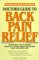 Stock image for Doctors Guide to Back Pain Relief: The Goodbye Back and Neck Pain Handbook for sale by Wonder Book