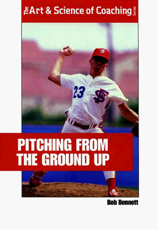 Stock image for Pitching from the Ground Up for sale by More Than Words