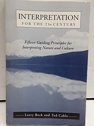 Beispielbild fr Interpretation for the 21st Century: Fifteen Guiding Principles for Interpreting Nature and Culture zum Verkauf von Front Cover Books