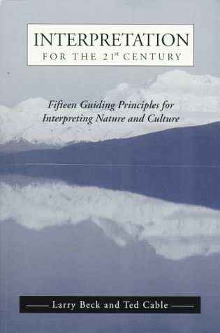 Stock image for Interpretation for the 21st Century: Fifteen Guiding Principles for Interpreting Nature and Culture for sale by Wonder Book