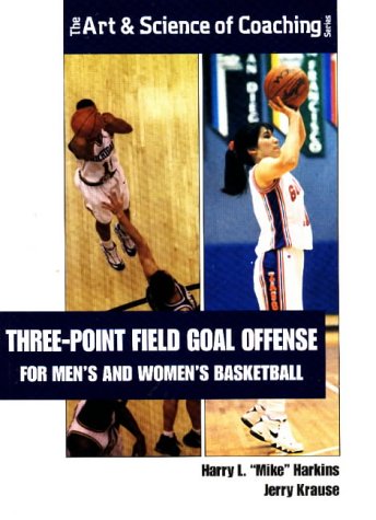 Beispielbild fr Three-Point Field Goal Offense: For Men's & Women's Basketball (The Art & Science of Coaching Series) zum Verkauf von RiLaoghaire
