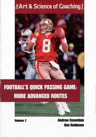 Stock image for Football's Quick Passing Game : More Advanced Routes Volume 2 for sale by Ed's Editions LLC, ABAA