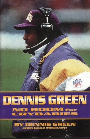 Imagen de archivo de Dennis Green: No Room for Crybabies a la venta por ThriftBooks-Atlanta