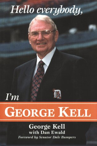 Hello Everybody, I'm George Kell (9781571671806) by Kell, George; Ewald, Dan