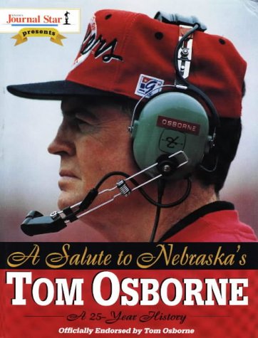 Stock image for A Salute to Nebraska's Tom Osborne: A 25-Year History for sale by Books of the Smoky Mountains