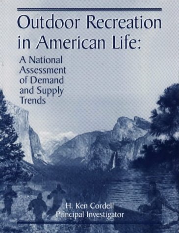 Stock image for Outdoor Recreation in American Life: A National Assessment of Demand and Supply Trends for sale by Irish Booksellers