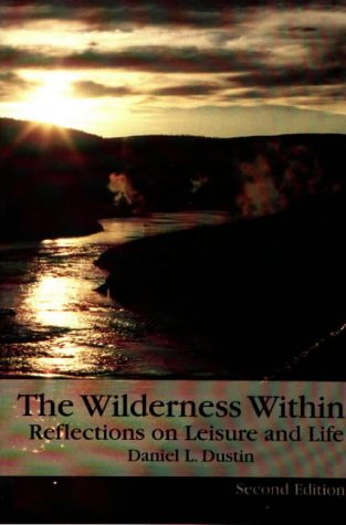 Beispielbild fr The Wilderness Within : Reflections on Leisure and Life zum Verkauf von Better World Books