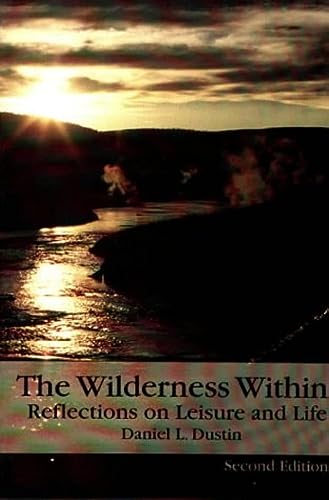 Stock image for The Wilderness Within : Reflections on Leisure and Life for sale by Better World Books