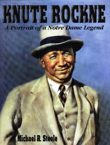 Stock image for Knute Rockne: A Portrait of a Notre Dame Legend for sale by Books of the Smoky Mountains