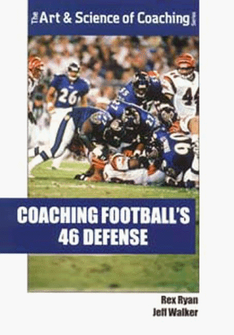 9781571673718: Coaching Football's 46 Defense (Art & Science of Coaching)