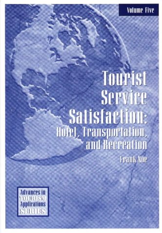 Stock image for Tourist Service Satisfaction: Hotel, Transportation, and Recreation (Advances in Tourism Applications) for sale by POQUETTE'S BOOKS