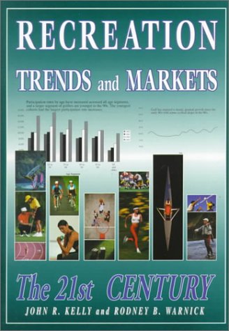Beispielbild fr Recreation Trends and Markets: The 21st Century zum Verkauf von BooksRun