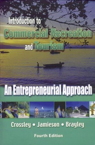 Beispielbild fr Introduction to Commercial Recreation and Tourism: An Entrepreneurial Approach, Fourth Edition zum Verkauf von The Book Spot