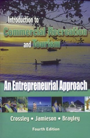Stock image for Introduction to Commercial Recreation and Tourism: An Entrepreneurial Approach, Fourth Edition for sale by The Book Spot