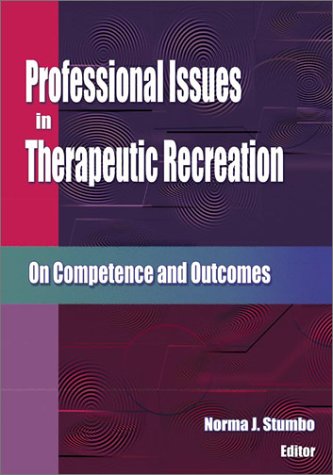 Beispielbild fr Professional Issues in Therapeutic Recreation: On Competence and Outcomes zum Verkauf von Irish Booksellers