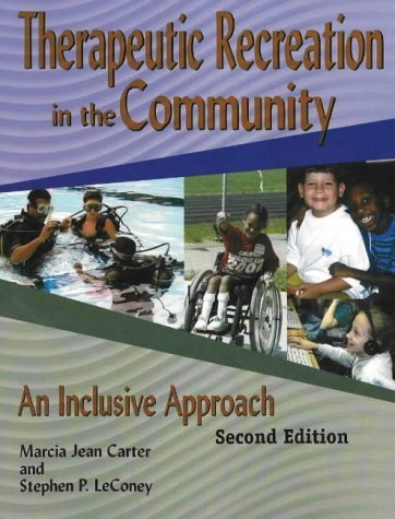 Stock image for Therapeutic Recreation Programs in the Community: An Inclusive Approach [Paperback] Carter, Marcia Jean and LeConey, Stephen P. for sale by Orphans Treasure Box