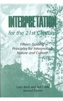 Stock image for Interpretation for the 21st Century: Fifteen Guiding Principles for Interpreting Nature and Culture, Second Edition for sale by Goodwill of Colorado