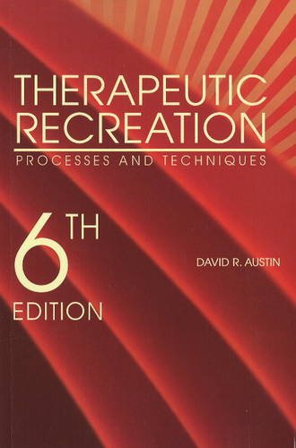 Therapeutic Recreation: Processes and Techniques 6th edition by David R. Austin (2008) Paperback (9781571675477) by David R. Austin
