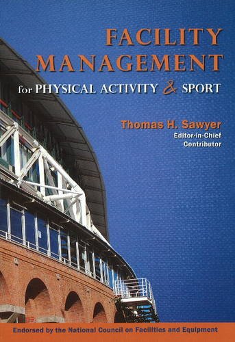 Beispielbild fr Facility Management for Physical Activity and Sport zum Verkauf von Better World Books