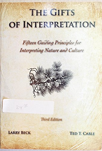 Stock image for The Gifts of Interpretation: Fifteen Guiding Principles for Interpreting Nature and Culture, 3rd Edition for sale by Goodwill Books