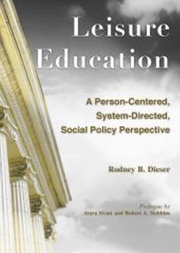 Imagen de archivo de Leisure Education : A Person-Centered, System-Directed, Social Policy Perspective a la venta por Better World Books