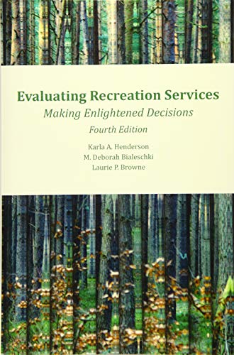 Stock image for Evaluating Recreation Services, 4th Ed.: Making Enlightened Decisions for sale by Revaluation Books