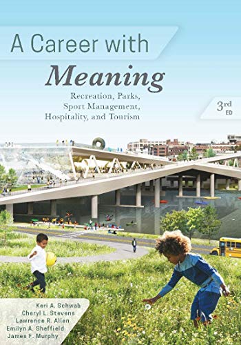 Stock image for A Career with Meaning Recreation, Parks, Sport Management, Hospitality, and Tourism for sale by GF Books, Inc.