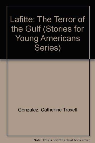Stock image for Lafitte: The Terror of the Gulf (Stories for Young Americans Series) for sale by Library House Internet Sales