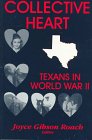 Stock image for Collective Heart: Texans in World War 2 for sale by HPB-Diamond