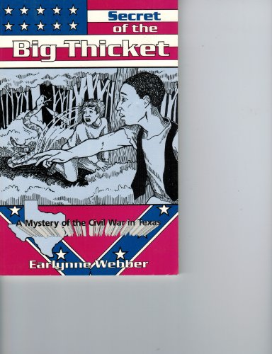 Beispielbild fr Secret of the Big Thicket : A Mystery of the Civil War in Texas zum Verkauf von Biblioceros Books