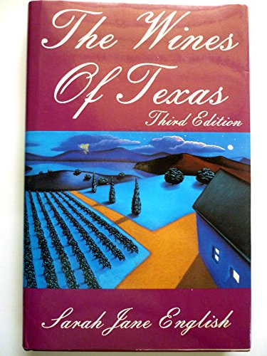 Imagen de archivo de The Wines of Texas: A Guide and a History a la venta por Half Price Books Inc.