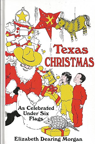 Stock image for Texas Christmas: As Celebrated Under Six Flags for sale by Hawking Books