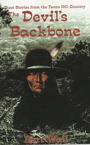 Stock image for The Devil's Backbone: Ghost Stories from the Texas Hill Country for sale by Ergodebooks
