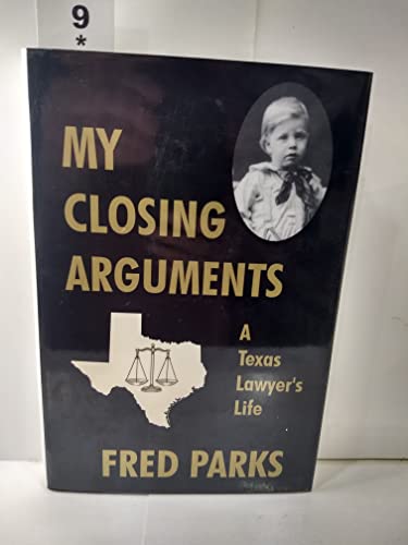 Imagen de archivo de MY CLOSING ARGUMENTS, A Texas Lawyer's Life a la venta por HPB Inc.