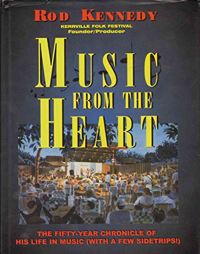 Imagen de archivo de Music from the Heart: Kerrville Folk Festival Founder -The (50) Fifty-Year Chronicle of His Life in Music a la venta por HPB-Diamond