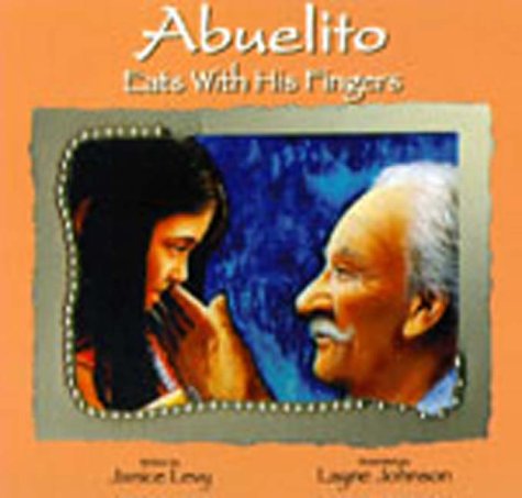 Beispielbild fr Abuelito Eats with His Fingers zum Verkauf von Better World Books