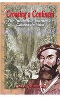 Stock image for Crossing a Continent : The Incredible Journey of Cabeza de Vaca for sale by Better World Books