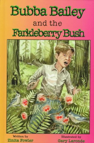 Beispielbild fr Bubba Bailey & the Farkleberry Bush zum Verkauf von Ergodebooks