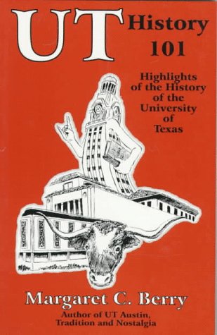 Beispielbild fr Ut History 101: Highlights in the History of the University of Texas at Austin zum Verkauf von SecondSale