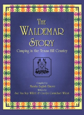 9781571681904: The Waldemar Story: Camping in the Texas Hill Country