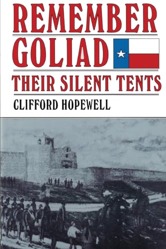 Stock image for Remember Goliad: Their Silent Tents for sale by Jenson Books Inc