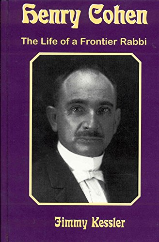 Henry Cohen: The Life of a Frontier Rabbi