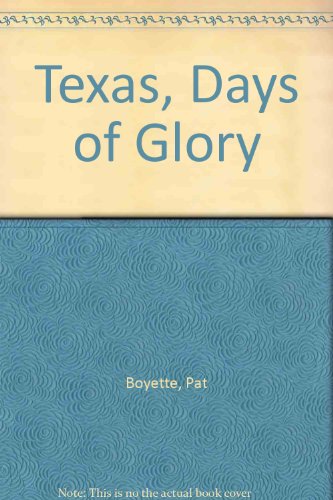 Texas Days of Glory (9781571682284) by Boyette, Pat; Miller, William