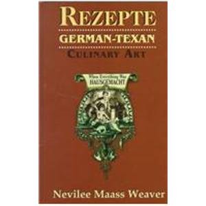 Stock image for Rezepte: German-Texan Culinary Art for sale by Hawking Books