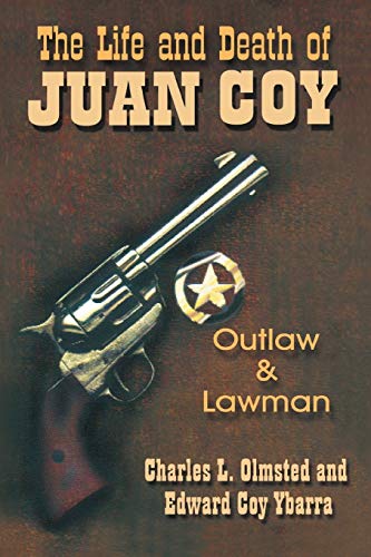 9781571683243: The Life and Death of Juan Coy: Outlaw and Lawman